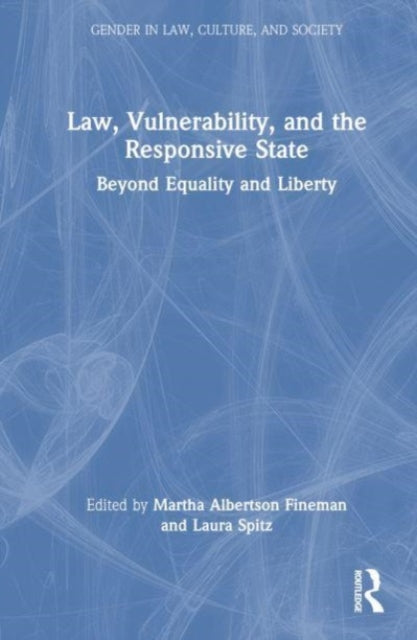 Book cover of: Law, Vulnerability, and the Responsive State. By: Martha Albertson Fineman