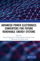 Book cover of: Advanced Power Electronics Converters for Future Renewable Energy Systems. By: Neeraj Priyadarshi
