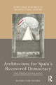 Book cover of: Architecture for Spain's Recovered Democracy. By: Manuel López Segura
