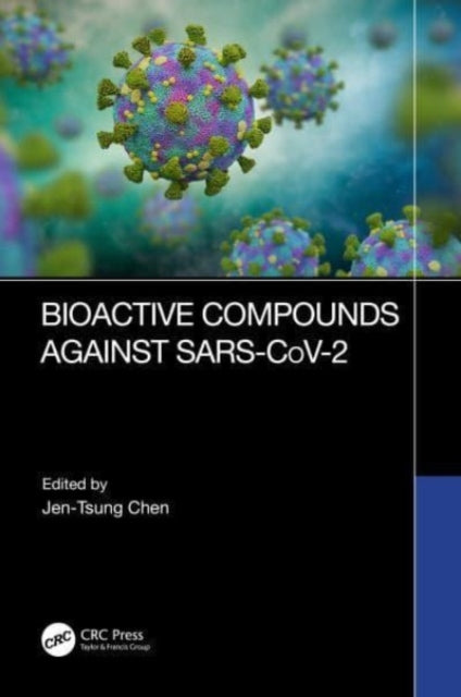 Book cover of: Bioactive Compounds Against SARS-CoV-2. By: Jen-Tsung Chen