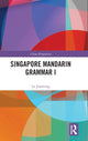 Book cover of: Singapore Mandarin Grammar I. By: Jianming Lu