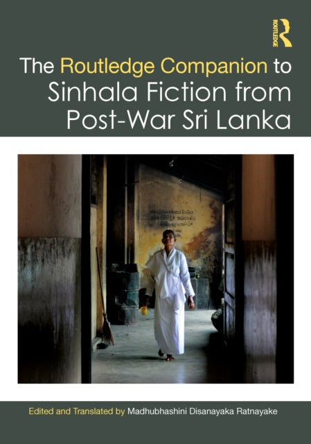 Book cover of: Routledge Companion to Sinhala Fiction from Post-War Sri Lanka. By: Madhubhashini Disanayaka Ratnayake