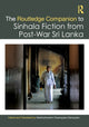 Book cover of: Routledge Companion to Sinhala Fiction from Post-War Sri Lanka. By: Madhubhashini Disanayaka Ratnayake