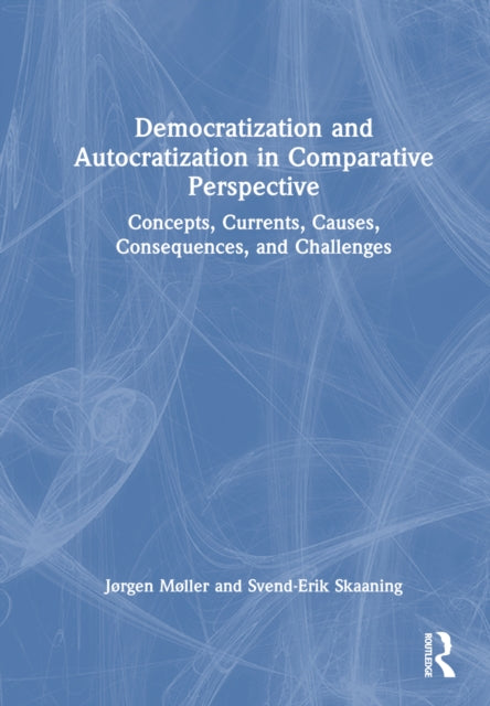 Book cover of: Democratization and Autocratization in Comparative Perspective. By: Jørgen Møller