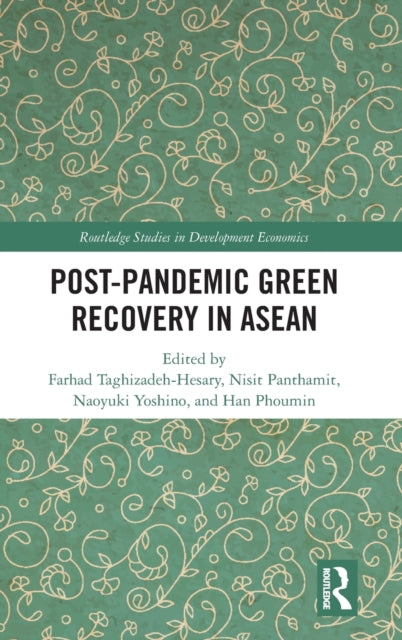 Book cover of: Post-Pandemic Green Recovery in ASEAN. By: Farhad Taghizadeh-Hesary