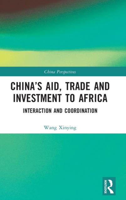 Book cover of: China’s Aid, Trade and Investment to Africa. By: Yanling Feng