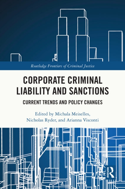 Book cover of: Corporate Criminal Liability and Sanctions. By: Michala Meiselles