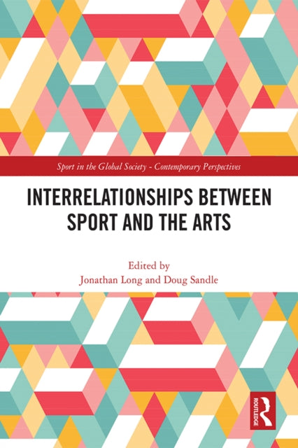 Book cover of: Interrelationships Between Sport and the Arts. By: Jonathan Long