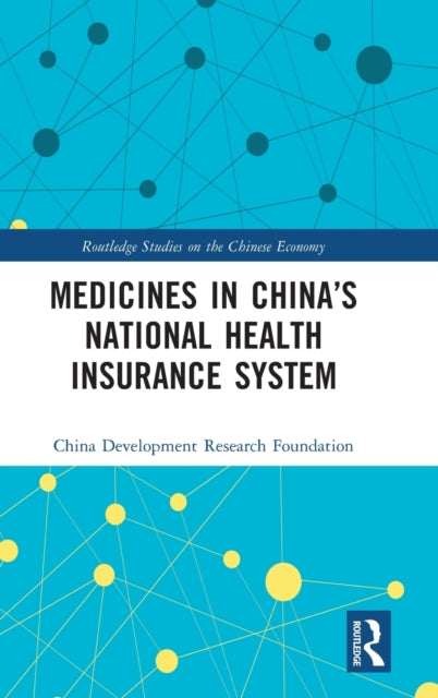 Book cover of: Medicines in China’s National Health Insurance System. By: China Development Research Foundation