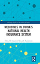 Book cover of: Medicines in China’s National Health Insurance System. By: China Development Research Foundation