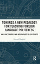 Book cover of: Towards a New Pedagogy for Teaching Foreign Language Politeness. By: Gerrard Mugford