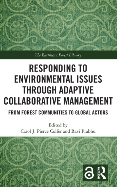 Book cover of: Responding to Environmental Issues through Adaptive Collaborative Management. By: Carol J. Pierce Colfer