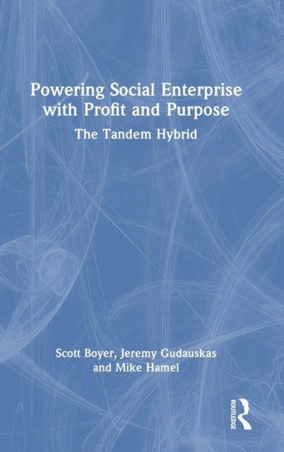 Book cover of: Powering Social Enterprise with Profit and Purpose. By: Scott Boyer