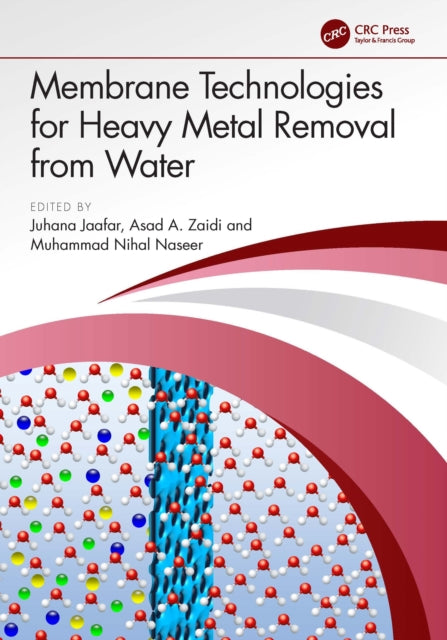 Book cover of: Membrane Technologies for Heavy Metal Removal from Water. By: Juhana Jaafar