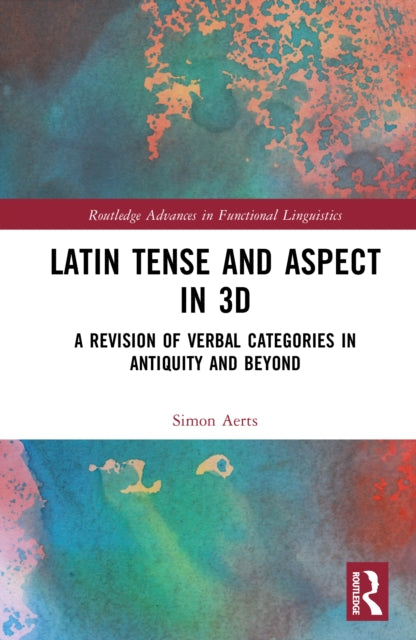 Book cover of: Latin Tense and Aspect in 3D. By: Simon Aerts