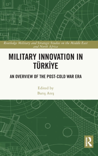 Book cover of: Military Innovation in Turkiye. By: Barış Ateş