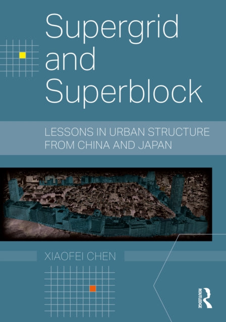 Book cover of: Supergrid and Superblock. By: Xiaofei Chen