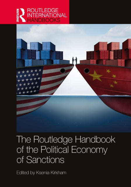Book cover of: Routledge Handbook of the Political Economy of Sanctions. By: Ksenia Kirkham