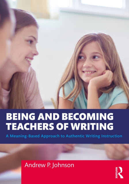 Book cover of: Being and Becoming Teachers of Writing. By: Andrew P. Johnson
