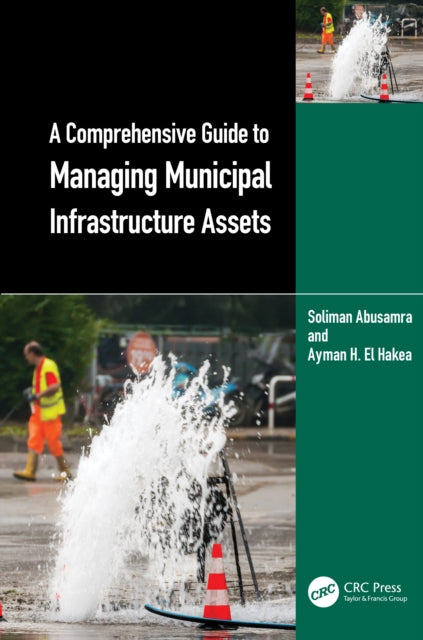 Book cover of: Comprehensive Guide to Managing Municipal Infrastructure Assets. By: Soliman Abusamra