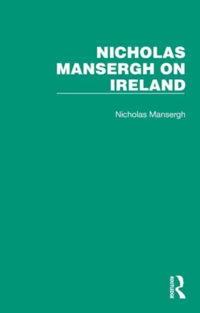 Book cover of: Nicholas Mansergh on Ireland