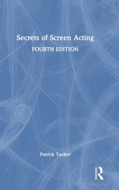 Book cover of: Secrets of Screen Acting. By: Patrick Tucker