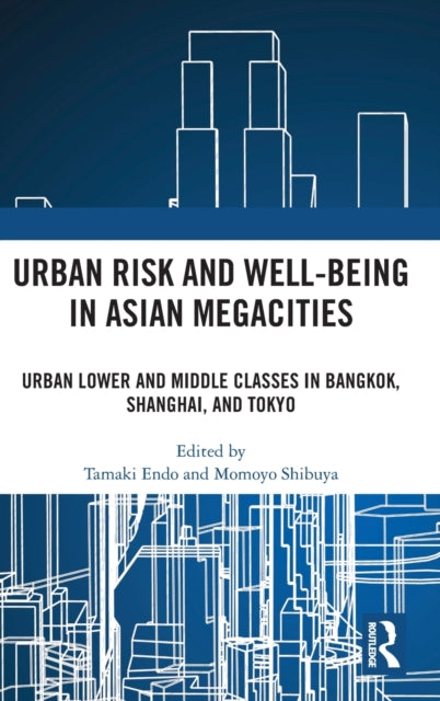 Book cover of: Urban Risk and Well-being in Asian Megacities. By: Tamaki Endo