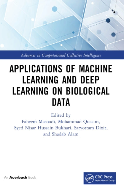Book cover of: Applications of Machine Learning and Deep Learning on Biological Data. By: Faheem Masoodi