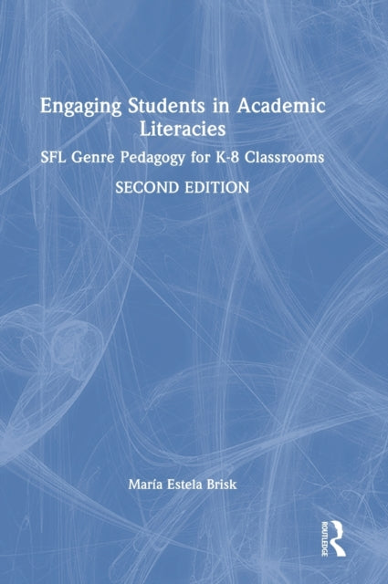Book cover of: Engaging Students in Academic Literacies. By: María Estela Brisk