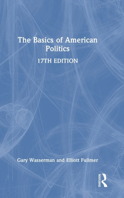 Book cover of: Basics of American Politics. By: Gary Wasserman