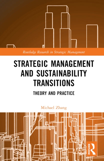 Book cover of: Strategic Management and Sustainability Transitions. By: Michael Zhang
