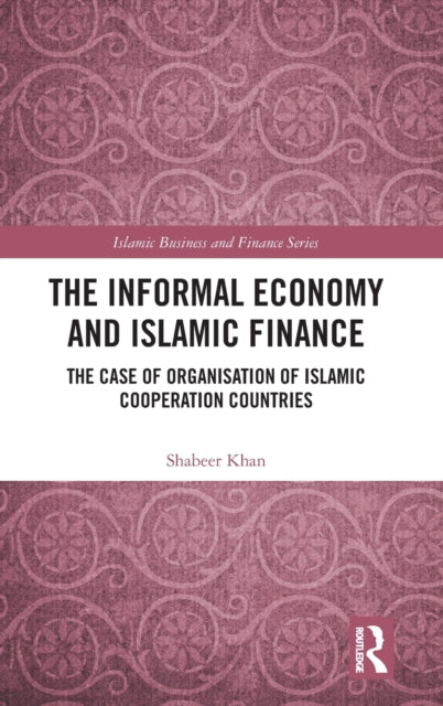 Book cover of: Informal Economy and Islamic Finance. By: Shabeer Khan