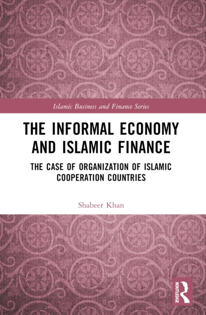 Book cover of: Informal Economy and Islamic Finance. By: Shabeer Khan