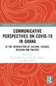 Book cover of: Communicative Perspectives on COVID-19 in Ghana. By: Nancy Henaku