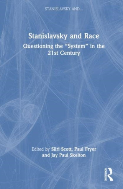 Book cover of: Stanislavsky and Race. By: Siiri Scott