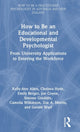 Book cover of: How to be an Educational and Developmental Psychologist. By: Kelly-Ann Allen