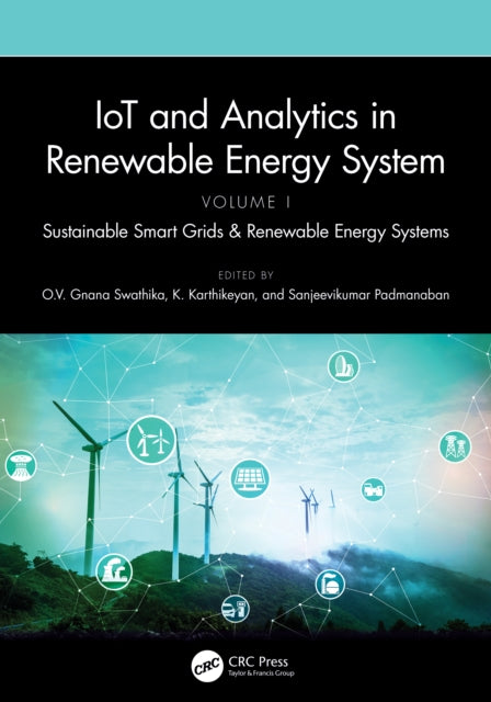 Book cover of: IoT and Analytics in Renewable Energy Systems (Volume 1). By: O. V. Gnana Swathika