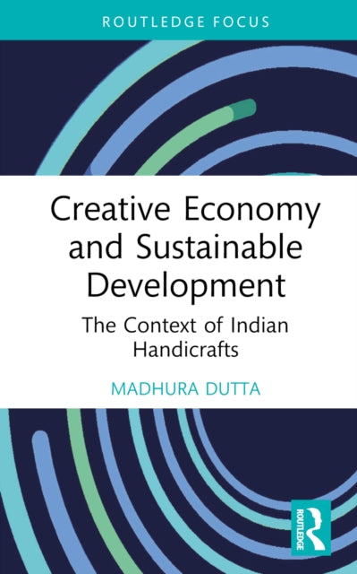 Book cover of: Creative Economy and Sustainable Development. By: Madhura Dutta