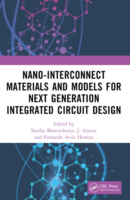 Book cover of: Nano-Interconnect Materials and Models for Next Generation Integrated Circuit Design. By: Sandip Bhattacharya