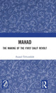 Book cover of: MAHAD: The Making of the First Dalit Revolt. By: Anand Teltumbde