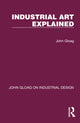 Book cover of: Industrial Art Explained. By: John Edwards Gloag