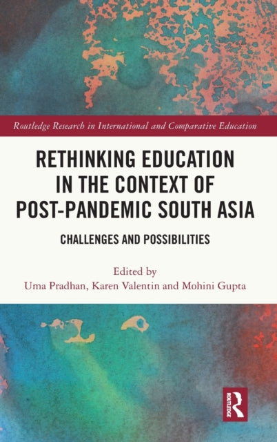 Book cover of: Rethinking Education in the Context of Post-Pandemic South Asia. By: Uma Pradhan