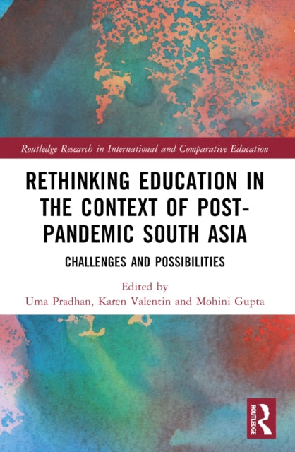 Book cover of: Rethinking Education in the Context of Post-Pandemic South Asia. By: Uma Pradhan