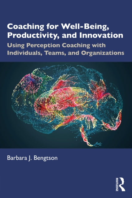 Book cover of: Coaching for Well-Being, Productivity, and Innovation. By: Barbara J. Bengtson