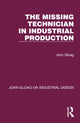 Book cover of: Missing Technician in Industrial Production. By: John Gloag