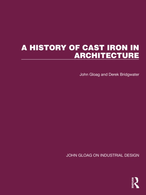 Book cover of: History of Cast Iron in Architecture. By: John Edwards Gloag