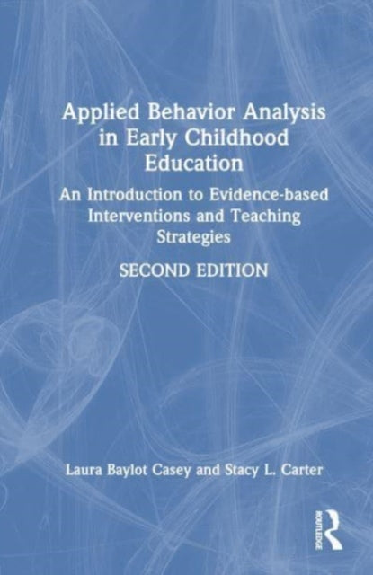 Book cover of: Applied Behavior Analysis in Early Childhood Education. By: Laura Baylot Casey