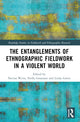 Book cover of: Entanglements of Ethnographic Fieldwork in a Violent World