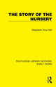 Book cover of: Story of the Nursery. By: Magdalen King-Hall