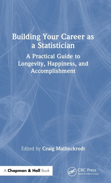 Book cover of: Building Your Career as a Statistician. By: Craig Mallinckrodt